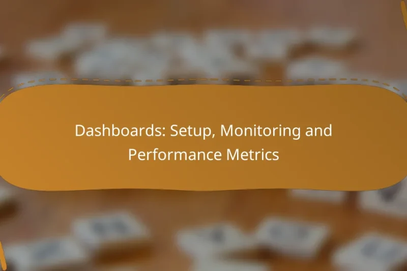 Dashboards: Setup, Monitoring and Performance Metrics