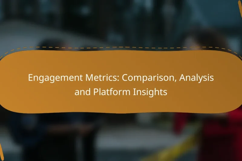 Engagement Metrics: Comparison, Analysis and Platform Insights