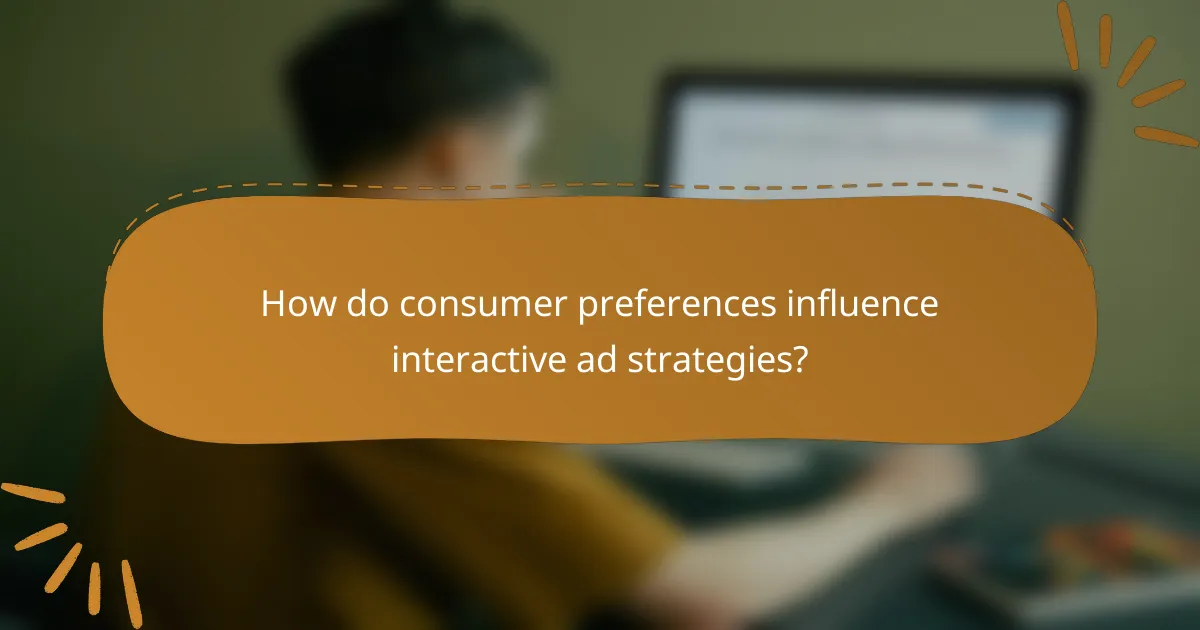 How do consumer preferences influence interactive ad strategies?