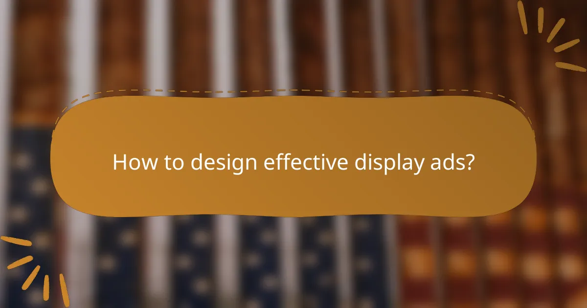How to design effective display ads?